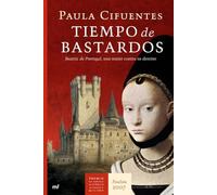 Tiempo de bastardos: Beatriz de Portugal, una mujer contra su destino (MR Novela Histórica)