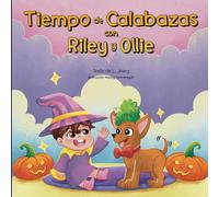 Tiempo de calabazas con Riley y Ollie: Un libro de cuentos rimados para bebés, niños pequeños de 0 a 5 años y lectores principiantes (The Riley and Ollie Series)