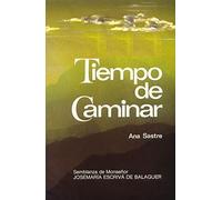 Tiempo de caminar. Semblanza de Monseñor Josemaría Escrivá de Balaguer: Semblanza de Monse~nor Josemaria Escriva de Balaguer (Libros sobre el Opus Dei)