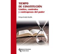 Tiempo de Constitución: Límites, controles y contrapesos del poder (Monografías)