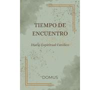 TIEMPO DE ENCUENTRO: Diario Espiritual Católico