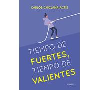 Tiempo de fuertes, tiempo de valientes (Educación y familia)