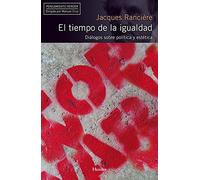 Tiempo de la igualdad. Diálogos sobre política y estética (Pensamiento Herder)