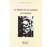 TIEMPO DE LO SAGRADO EN PASOLINI (BIBLIOTECA PENSAMIENTO Y SOCIEDAD)