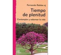 Tiempo de plenitud: Contemplar y saborear la vida: 15 (Caminos nuevos)