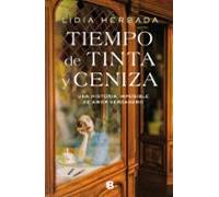 Tiempo de tinta y ceniza: Una historia imposible de amor verdadero (Grandes novelas)