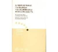 Tiempo De Trabajo Y La Seguridad Y La Salud Laboral En La Negocia Cion