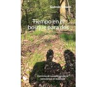 Tiempo en el bosque para dos: Ejercicios de conexión sensorial para parejas en el bosque