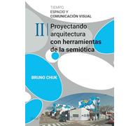 Tiempo, espacio y comunicación visual. Tomo 2