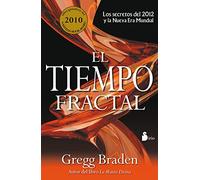 TIEMPO FRACTAL, EL: LOS SECRETOS DEL 2012 Y LA NUEVA ERA MUNDIAL