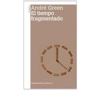 TIEMPO FRAGMENTADO, EL 2a ed (PSICOLOGIA Y PSICOANALISIS)
