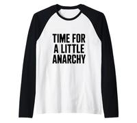 Tiempo para un Poco de anarquía Humor Camiseta Manga Raglan