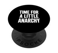 Tiempo para un Poco de anarquía Humor PopSockets PopGrip Adhesivo
