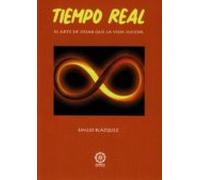 Tiempo Real: El Arte De Dejar Que La Vida Suceda