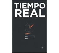 Tiempo Real: Guía Exprés de Hábitos y Gestión del Tiempo para Personas sin Tiempo