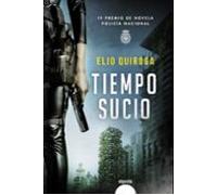 Tiempo Sucio (premio Policia Nacional De Novela 2021)