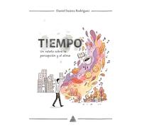 Tiempo: Un relato sobre la percepción y el alma