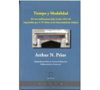 Tiempo y Modalidad. De las conferencias John Locke 1955-56 impartidas por Arthur N. Prior en la Universidad de Oxford