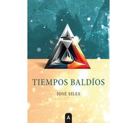 TIEMPOS BALDIOS | José Siles Artés