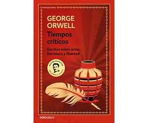 Tiempos críticos: Escritos sobre artes, literatura y libertad (Contemporánea | Narrativa)