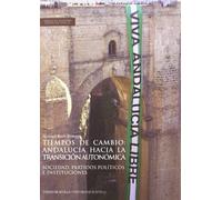 Tiempos de cambio: Andalucía hacia la transición autonómica: Sociedad, partidos políticos e instituciones: 7 (Colección Premios Historia Ateneo de Sevilla)