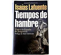 Tiempos de hambre. viaje a la España de posguerra