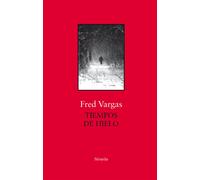 Tiempos de hielo | Fred Vargas