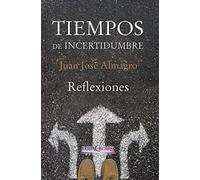 Tiempos de incertidumbre: Reflexiones: 1 (Empresa y Educación)