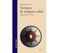 Tiempos De Ninguna Edad: Distopia Y Cine