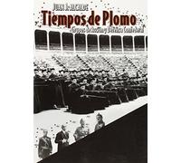 Tiempos De Plomo. Grupos De Acción Y Defensa Confederal