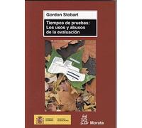 Tiempos de pruebas: los usos y abusos de la evaluación (Coedición Ministerio de Educación)