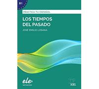 Los Tiempos Del Pasado: Practica Tu Español
