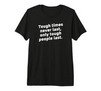 Tiempos difíciles Nunca Duran Motivacional (terminando en la Espalda) Camiseta Premium