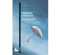 Tiempos líquidos: Vivir en una época de incertidumbre (Contemporánea)