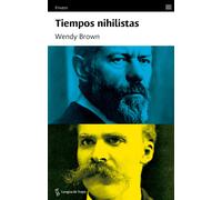 Tiempos nihilistas | Wendy Brown, Lucía Rheineck