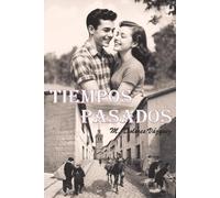 Tiempos pasados: Setenta años de historia