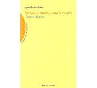 Tiempos Y Espacios Para La Escuela: Ensayos Historicos: 1 (BIBLIOTECA DE LA NUEVA EDUCACION)