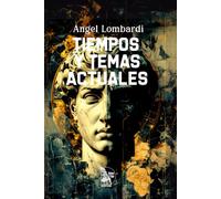 Tiempos y Temas Actuales: Ensayos sobre geopolítica, democracia, tecnociencia y el futuro de Occidente