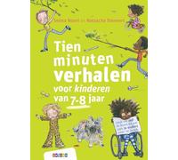 Tien minuten verhalen voor kinderen van 7-8 jaar: Leuk om zelf te lezen én om aan je ouders voor te lezen