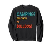 Tienda de campaña con Perro y Autocaravana Solo con mi Bulldog Sudadera