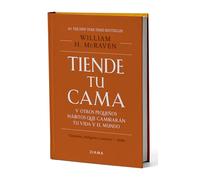 Tiende tu cama: Y otros pequeños hábitos que cambiarán tu vida y el mundo. Edición Tapa Dura / Make Your Bed