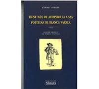 Tiene Mas De Avispero La Casa: Poetica De Blanca Varela