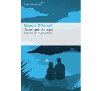 Tiene que ser aquí -178 | Maggie O'farrell