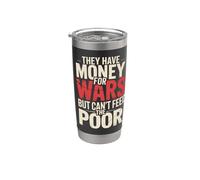 Tienen dinero para las guerras, pero no pueden alimentar a los pobres Vaso térmico de acero inoxidable de doble pared
