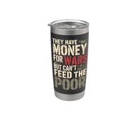 Tienen dinero para las guerras, pero no pueden alimentar a los pobres Vaso térmico de acero inoxidable de doble pared