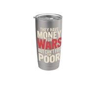 Tienen dinero para las guerras, pero no pueden alimentar a los pobres Vaso térmico de acero inoxidable de doble pared