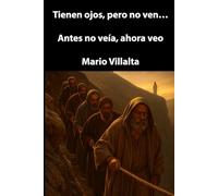Tienen ojos, pero no ven…: Antes no veía, ahora veo.