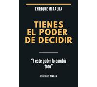 Tienes el poder de decidir: “Y este poder lo cambia todo”: "Y este poder lo cambia todo"