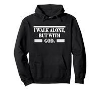 Tienes que caminar solo, para que puedas caminar con Dios Sudadera con Capucha