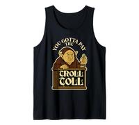 Tienes Que Pagar el peaje del Troll Gracioso Camiseta sin Mangas